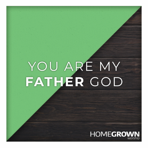 You Are My Father God You Are My Father God