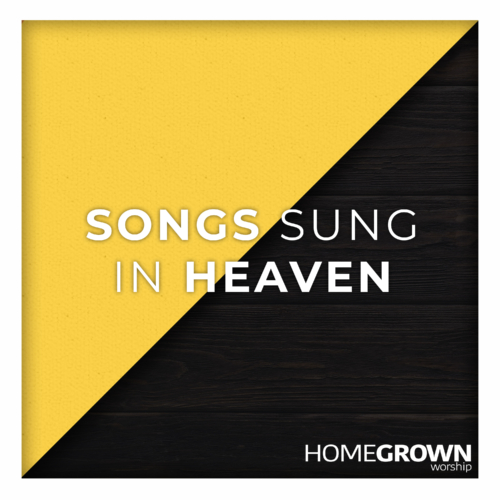 Songs Sung In Heaven