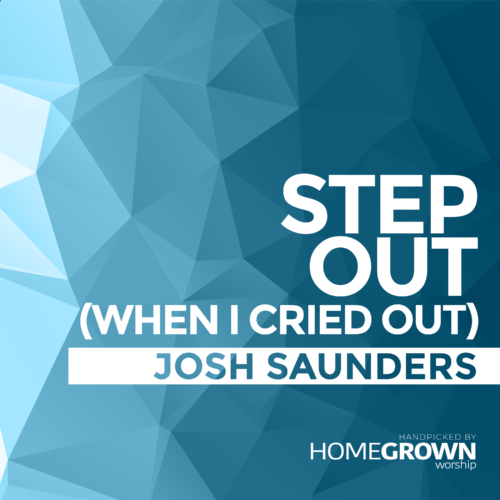 Step Out (When I Cried Out)