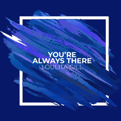 You’re Always There You’re Always There