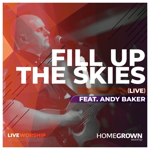 Fill Up The Skies (Live) Fill Up The Skies (Live)