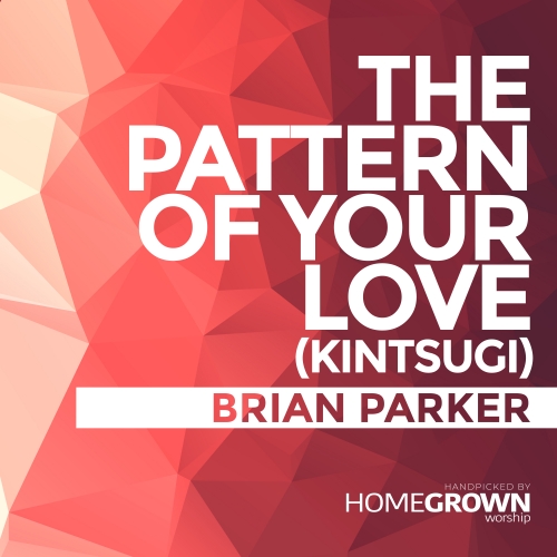 The Pattern Of Your Love (Kintsugi) The Pattern Of Your Love (Kintsugi)
