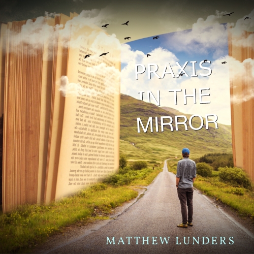 Praxis In The Mirror
