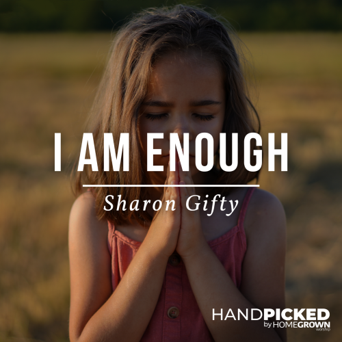I Am Enough – Sharon Gifty I Am Enough – Sharon Gifty